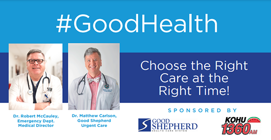 Choose the Right Care at the Right Time! Featuring Dr. Robert McCauley and Dr. Matthew Carlson