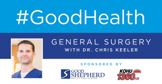 Good Health: General Surgery with Dr. Chris Keeler