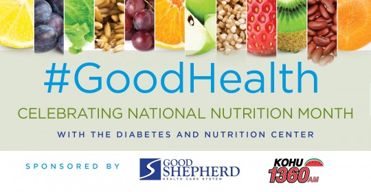 Good Health: National Nutrition Month with the Good Shepherd Diabetes and Nutrition Center