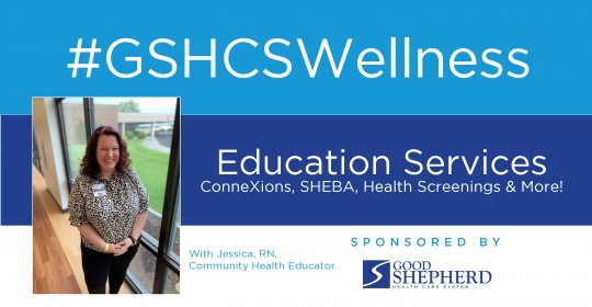 Education Services: ConneXions, SHEBA, Health Screenings & More!